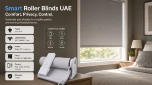 Smart roller blinds UAE automate your window shading with WiFi app control, voice commands, and energy-saving scheduling. Ideal for blocking UAE summer heat, these motorised window shades integrate with Google Home, Alexa, and Smart Life to reduce AC costs while enhancing privacy and comfort.